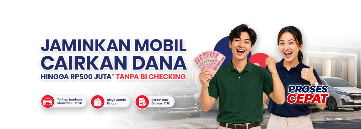 Jaminkan mobil, cairkan dana hingga Rp 500 juta tanpa BI Checking. Terima jaminan mobil 2006-2026, biaya admin ringan, berizin dan diawasi OJK.