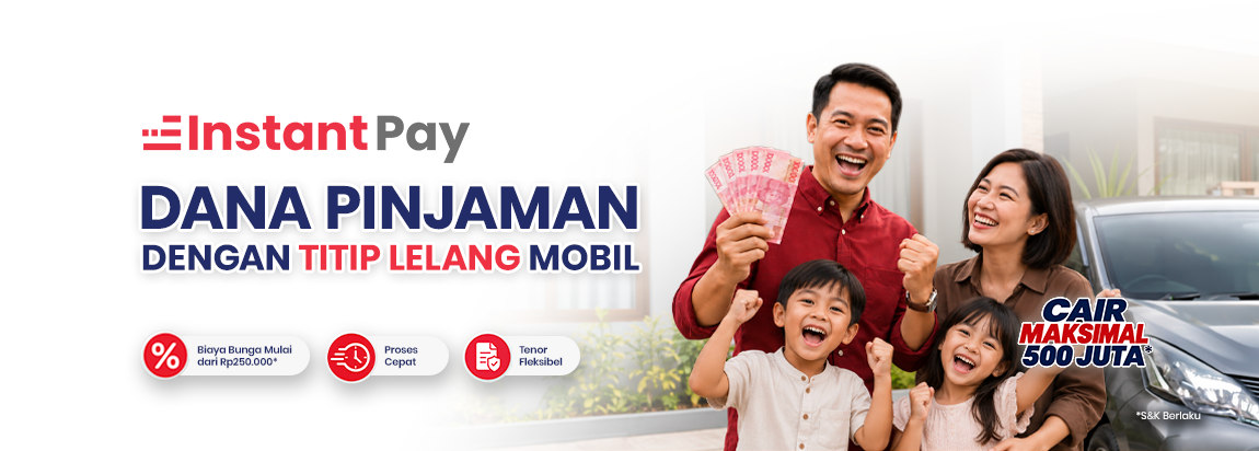 Instant Pay, dana pinjaman dengan jaminan mobil tanpa BI Checking, cair maksimal 500 juta. Biaya bunga mulai dari Rp 250.000, proses cepat, tenor fleksibel.